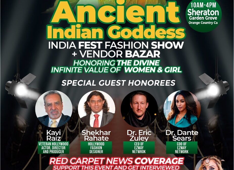 Honoring the Divine Feminine: Ancient Indian Goddess India Fest Fashion Show & Vendor Bazaar Celebrating Women – Saturday, April 20th